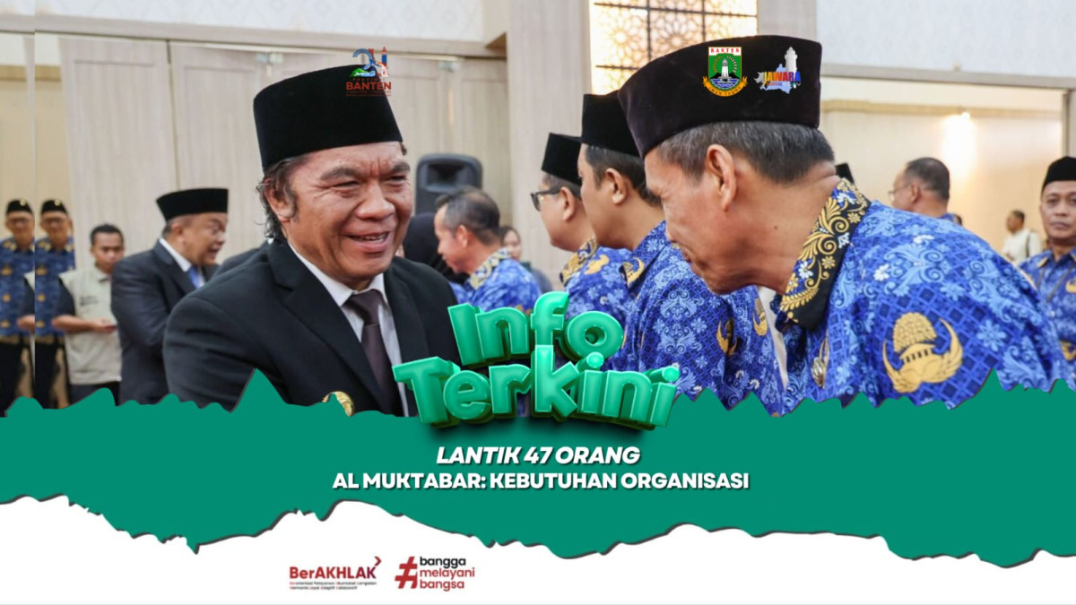 Lantik 47 Orang, Pj Gubernur Banten Al Muktabar: Kebutuhan Organisasi