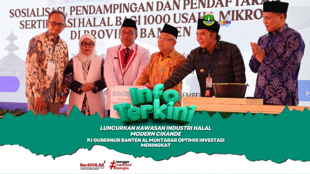 Luncurkan Kawasan Industri Halal Modern Cikande, Pj Gubernur Banten Al Muktabar Optimis Investasi Meningkat